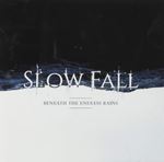Slow Fall - Beneath The Endless Rain
