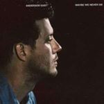 Anderson East - Maybe We Never Die