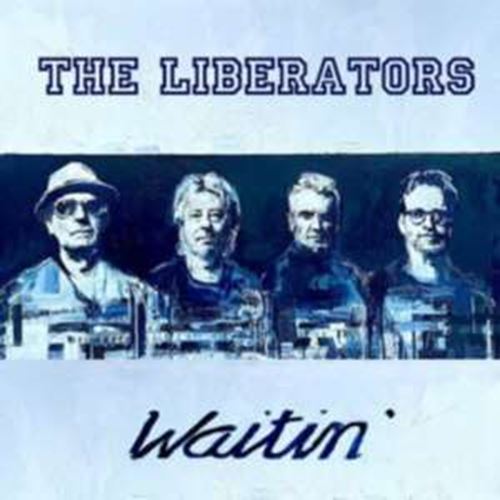 The Liberators - Waitin’