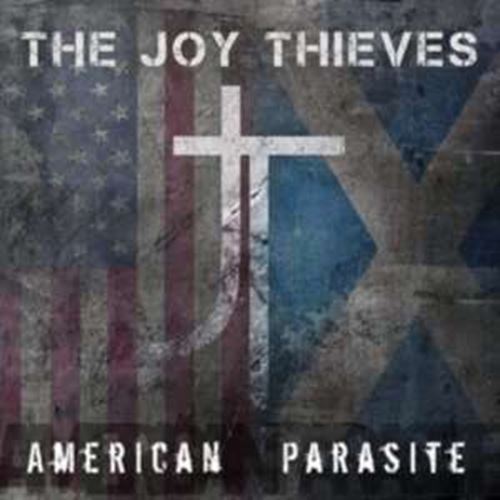 Joy Thieves - American Parasite