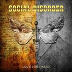 Social Disorder - Love 2 Be Hated