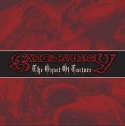 Sarcophagy - The Onset Of Torture