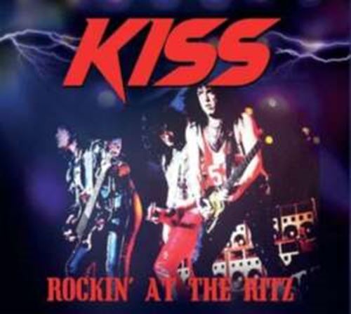 Kiss - Rockin’ At The Ritz