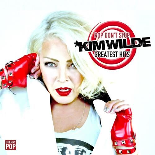 Kim Wilde - Pop Don't Stop: Greatest Hits