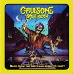 Gruesome Stuff Relish - Back From The Grave And Ready To Pa