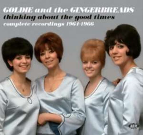 Goldie/the Gingerbreads - Thinking About The Good Times: '64-