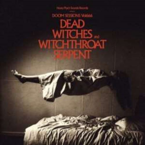 Dead Witches/witchthroat Serpent - Doom Sessions: Vol. 666