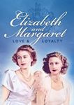 Elizabeth & Margaret: Love And Loya - Queen Elizabeth Ii