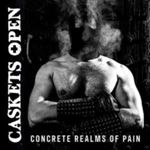 Caskets Open - Concrete Realms Of Pain