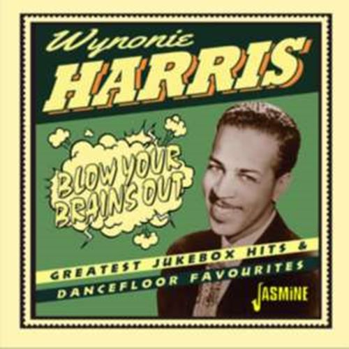 Wynonie Harris - Blow Your Brains Out