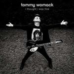 Tommy Womack - I Thought I Was Fine