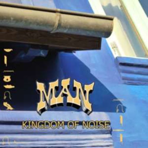Man - Kingdom Of Noise