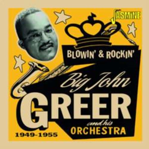 Big John Greer - Blowin & Rockin: '49-'55