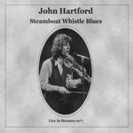 John Hartford - Steamboat Whistle Blues