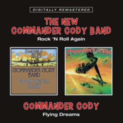 Commander Cody - Rock ’n Roll Again/flying Dreams