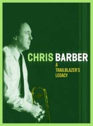 Chris Barber - A Trailblazer’s Legacy