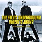 Velvet Underground - Where's John?