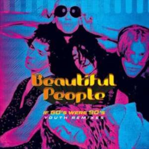 Beautiful People - If 60s Were 90s: Youth Remixes