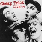 Cheap Trick - Live: '77