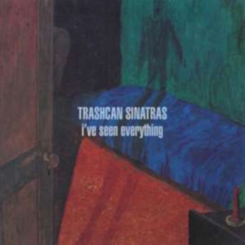Trashcan Sinatras - Ive Seen Everything