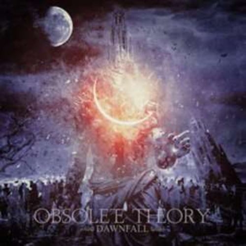 Obsolete Theory - Dawnfall