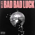 Wilder - Bad Bad Luck