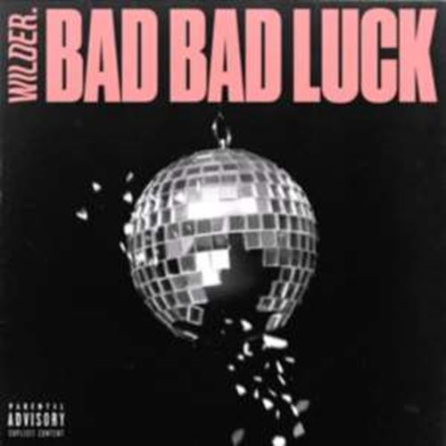Wilder - Bad Bad Luck