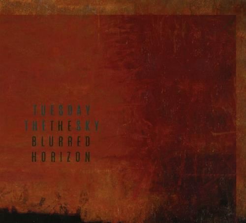 Tuesday The Sky - The Blurred Horizon