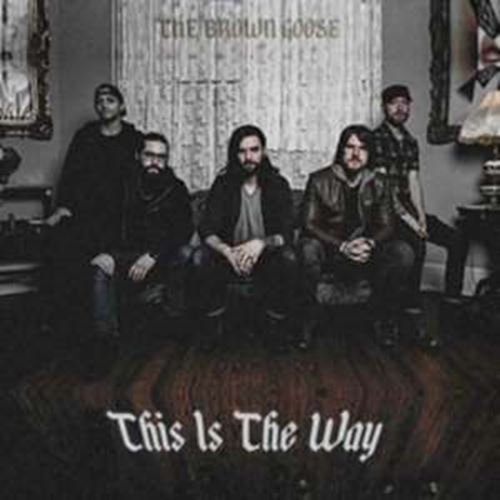 The Brown Goose - This Is The Way