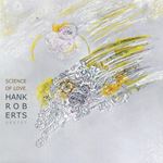 Hank Roberts - Science Of Love