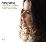 Anna Greta - Nightjar In The Northern Sky