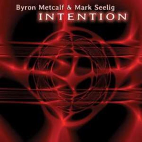 Byron Metcalf/mark Seelig - Intention