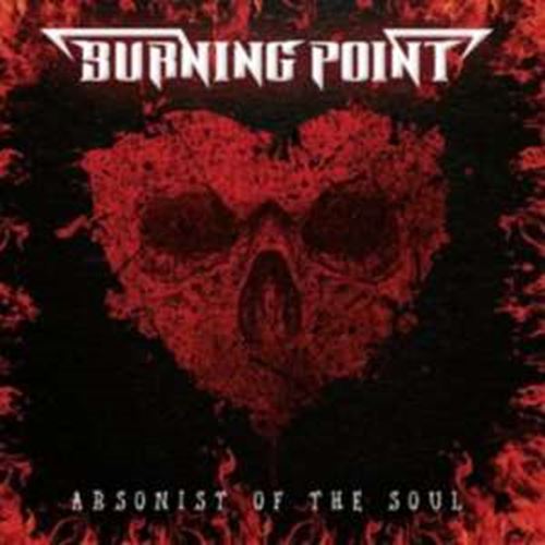 Burning Point - Arsonist Of The Soul