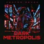 Vector Seven - Dark Metropolis