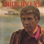 Buck Owens/the Buckaroos - Aint It Amazing Gracie