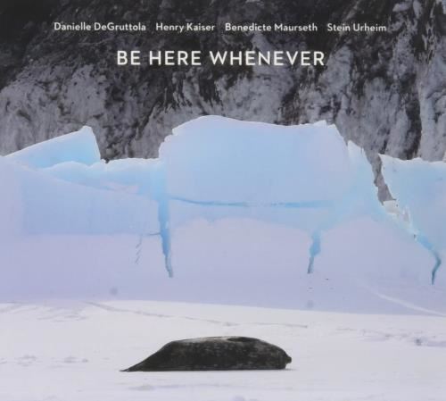Be Here Whenever - Be Here Whenever