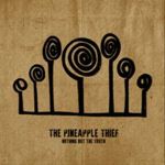 Pineapple Thief - Nothing But The Truth