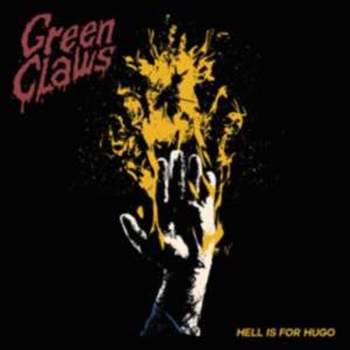 Green Claws - Hell Is For Hugo