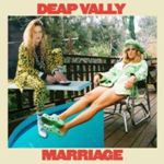Deap Vally - Marriage
