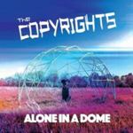 The Copyrights - Alone In A Dome