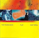 Young Gods - Play Kurt Weill: 30th Ann
