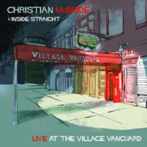Christian Mcbride/inside Straight - Live At The Village Vanguard