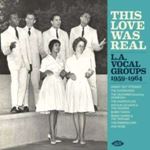 Various - Love Was Real: L.a.vocal Groups '59