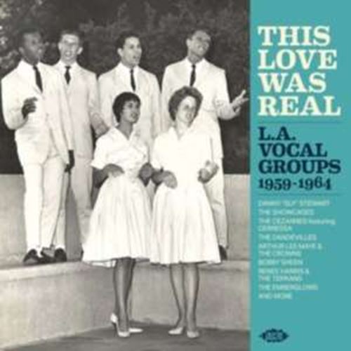 Various - Love Was Real: L.a.vocal Groups '59