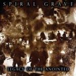 Spiral Grave - Legacy Of The Anointed