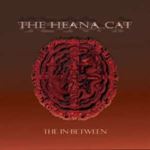 The Heana Cat - The In-between
