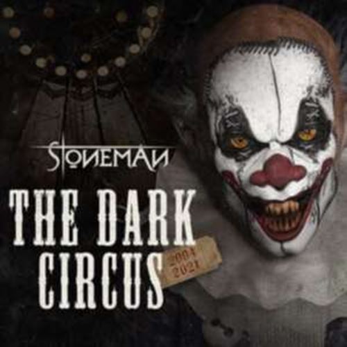 Stoneman - The Dark Circus: '04-'21