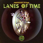 Professor Tip Top - Lanes Of Time