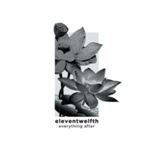 Eleventwelfth - Everything After