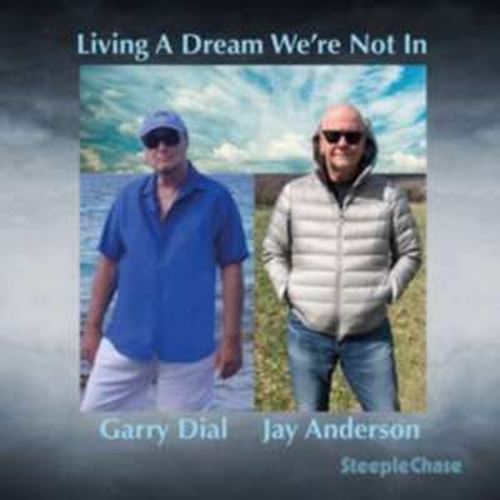 Garry Dial/jay Anderson - Living A Dream Were Not In